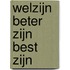 Welzijn beter zijn best zijn