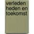 Verleden heden en toekomst