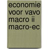 Economie voor vavo macro ii macro-ec door Schondorff