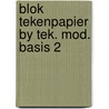 Blok tekenpapier by tek. mod. basis 2 by Hazendonk