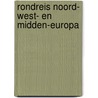 Rondreis noord- west- en midden-europa by Unknown