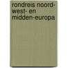 Rondreis noord- west- en midden-europa door Onbekend