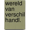 Wereld van verschil handl. door Vollenhoven