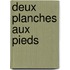 Deux planches aux pieds