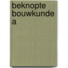 Beknopte bouwkunde a door Pyl