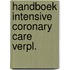 Handboek intensive coronary care verpl.