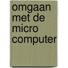 Omgaan met de micro computer by Schuilenburg