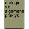 Urologie v.d. algemene praktyk door Scholtmeyer