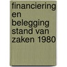 Financiering en belegging stand van zaken 1980 door Onbekend