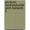 Pluriform aardrykskunde werk toetsenb. 2 by Caris