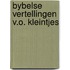 Bybelse vertellingen v.o. kleintjes
