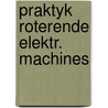 Praktyk roterende elektr. machines door Tine Bal