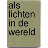 Als lichten in de wereld by Binsbergen