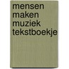 Mensen maken muziek tekstboekje by Nusser