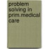Problem solving in prim.medical care