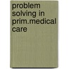 Problem solving in prim.medical care door Dykhuis