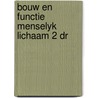 Bouw en functie menselyk lichaam 2 dr by Marga Akkerman
