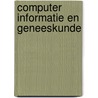 Computer informatie en geneeskunde by Mathilde E. Boon
