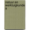 Natuur en werktuigkunde a door Lauwen