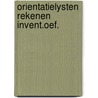 Orientatielysten rekenen invent.oef. door Onbekend