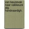 Van keuzevak naar vakkeuze alg. handvaardigh. door Onbekend