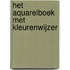 Het aquarelboek met kleurenwijzer