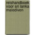 Reishandboek voor sri lanka malediven