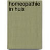 Homeopathie in huis door Wilber Smith