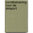 Conditietraining voor de skisport