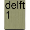 Delft 1 door Wybenga