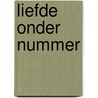 Liefde onder nummer by Schreuder