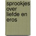 Sprookjes over liefde en Eros