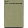 Euro handelswoordenboek door Dick van Ouwerkerk