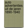 Auto advertenties uit de jaren 1890-1940 by Heul