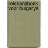 Reishandboek voor bulgarye door Yehudah Berg