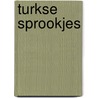 Turkse sprookjes door M. Prick van Wely