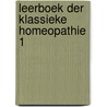 Leerboek der klassieke homeopathie 1 door Gerhard Köhler