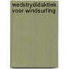 Wedstrydidaktiek voor windsurfing door Noel Swanson