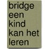 Bridge een kind kan het leren