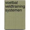 Voetbal veldtraining systemen by Jozef Sneyers