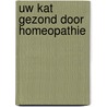 Uw kat gezond door homeopathie door Phida Wolff