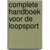 Complete handboek voor de loopsport door Onbekend