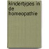 Kindertypes in de homeopathie