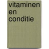 Vitaminen en conditie by Earl Mindell