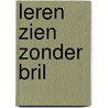 Leren zien zonder bril by Laerhoven