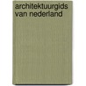 Architektuurgids van nederland by Marian Stenchlak