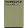 Architektuurgids van nederland door Marian Stenchlak