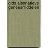 Gids alternatieve geneesmiddelen door Groenestyn