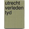 Utrecht verleden tyd by Gerrittsen