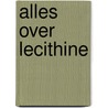 Alles over lecithine by Wim J. Simons